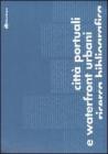 Citt� portuali e waterfront urbani. Ricerca bibliografica