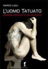 L' uomo tatuato. Odissea erotica di un mutante