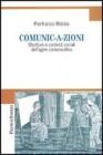 Comunic-a-zioni. Strutture e contesti sociali dell'agire comunicativo