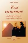 Cos� curavano. Dagli egizi agli esseni: comprendere e praticare