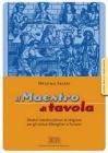 Il maestro di tavola. Moduli interdisciplinari di religione. Guida per l'insegnante. Per gli Ist. alberghieri e turistici