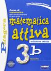 Matematica attiva. Vol. 3B. Per la Scuola media