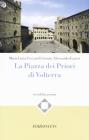 La Piazza dei Priori di Volterra