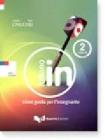Italiano in. Linee guida per l'insegnante. Con CD Audio vol.2