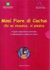 Mim� fiore di cactus. Chi mi stuzzica, si pizzica. Progetto regionale per contrastare il maltrattamento e l'abuso sui minori