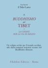 Il buddismo del Tibet-La chiave per la via di mezzo Il buddismo del Tibet-La chiave per la via di mezzo