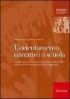 L' orientamento narrativo a scuola. Lavorare sulle competenze per l'orientamento dalla scuola dell'infanzia all'educazione degli adulti