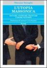 L' utopia massonica. Sognare, costruire, praticare l'amore fraterno