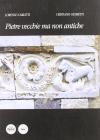 Pietre vecchie ma non antiche. Compendio di scultura medievale pisana fino all'et� di Giotto