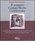 Il compare-Comare morte-Ucceltrovato. Un'interpretazione delle fiabe dei fratelli Grimm sulla base della psicologia del profondo