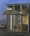 Case prefabbricate. Architetture adattabili, modulari, smontabili, leggere e mobili