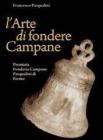L' arte di fondere campane. La premiata fonderia campane Pasqualini di Fermo