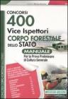 400 vice ispettori nel Corpo Forestale dello Stato. Manuale 400 vice ispettori nel Corpo Forestale dello Stato. Manuale