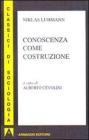 Conoscenza come costruzione Conoscenza come costruzione