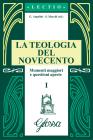 La teologia del Novecento. Momenti maggiori e questioni aperte