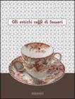 Gli antichi caff� di Sassari. Catalogo della mostra