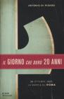 Il giorno che dur� vent'anni