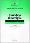 Il medico di famiglia. Curare, assistere, prevenire