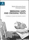 Bridging gaps and crossing taxts. A workbook of english for humanities students