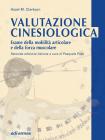 Valutazione cinesiologica. Esame della mobilità articolare e della forza muscolare Valutazione cinesiologica. Esame della mobilità articolare e della forza muscolare