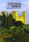I castelli del senese. Strutture fortificate dell'area senese grossetana