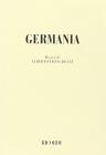 Germania. Dramma lirico in un prologo, due quadri e un epilogo. Musica di A. Franchetti