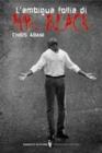 L' ambigua follia di Mr. Black