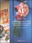 L' arte del ricevere. Quando il gesto dell'ospitalit� diventa arte ed emozione