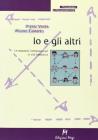 Io e gli altri. Le relazioni interpersonali in et� evolutiva