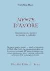 Mente d'amore. La pratica del guardare in profondità nella tradizione buddhista mahayana Mente d'amore. La pratica del guardare in profondità nella tradizione buddhista mahayana