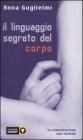 Il linguaggio segreto del corpo