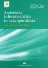 Assistenza infermieristica in sala operatoria. Linee guida e procedure