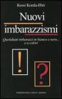 Nuovi imbarazzismi. Quotidiani imbarazzi in bianco e nero... e a colori
