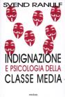 Indignazione e psicologia delle classi medie. Storia di una ideologia sociale