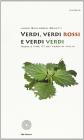 Verdi, verdi verdi, verdi rossi. Storia del movimento verde in Italia