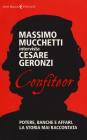 Confiteor. Potere, banche e affari. La storia mai raccontata Confiteor. Potere, banche e affari. La storia mai raccontata