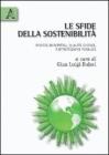 Le sfide della sostenibilit�. Risorse ambientali, qualit� sociale, partecipazione pubblica