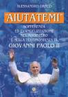 �Aiutatemi�. Sofferenza ed evangelizzazione nel magistero e nella testimonianza di Giovanni Paolo II
