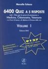 6400 quiz a 5 risposte. Tutti i quiz per le prove di ammissione a medicina, odontoiatria, veterinaria