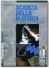 Scienza della materia. Un approccio sperimentale. Per gli Ist. Tecnici