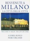 Benvenuti a Milano. La citt� delle citt�-Welcome to Milan. The city of cities
