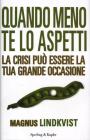 Quando meno te lo aspetti. La crisi pu� essere la tua grande occasione