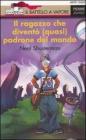 Il ragazzo che divent� (quasi) padrone del mondo