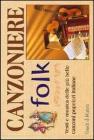 Canzoniere folk. Testi e musica delle pi� belle canzoni italiane