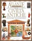 Atlante illustrato delle civilt� antiche