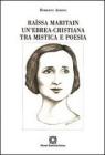 Ra�ssa Maritain: un'ebrea-cristiana tra mistica e poesia