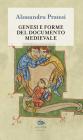 Genesi e forme del documento medievale Genesi e forme del documento medievale