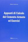 Appunti di calcolo del cemento armato ed esercizi. Con floppy disk
