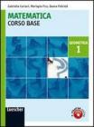 Matematica. Corso base geometria. Con espansione online. Per le Scuole superiori vol.1