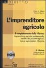 L' imprenditore agricolo. Il completamento della riforma: imprenditore agricolo professionale, vendita dei prodotti agricoli, nuove agevolazioni tributarie. Con CD-ROM